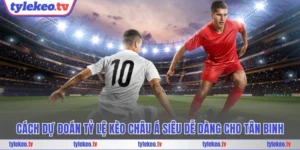 Tỷ lệ kèo châu Á
